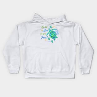 Turtles - Let the Sea set you Free! Kids Hoodie